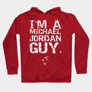 I'm A Michael Jordan Guy. Hoodie